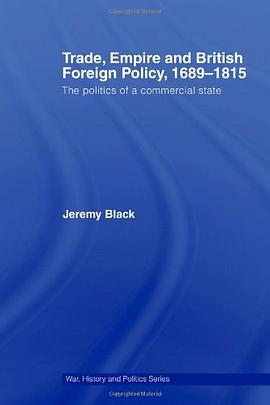 Trade, Empire and British Foreign Policy, 1689-1815