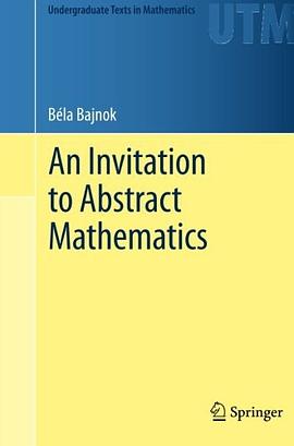 An Invitation to Abstract Mathematics