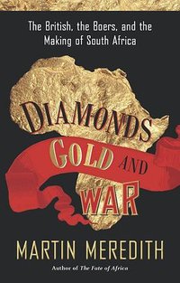 Diamonds, Gold, and War (Simon&Schuster 2007)