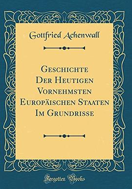 Geschichte Der Heutigen Vornehmsten Europäischen Staaten Im Grundrisse