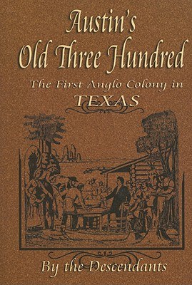 Austin's Old Three Hundred