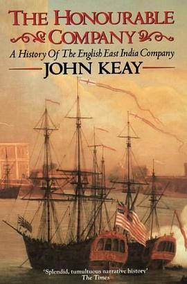 The Honourable Company: a History of the English East India Company