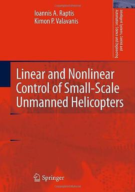 Linear and Nonlinear Control of Small-Scale Unmanned Helicopters (Intelligent Systems, Control and Automation