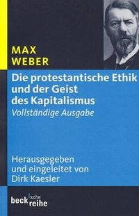 Die protestantische Ethik und der Geist des Kapitalismus (Beck 2010)