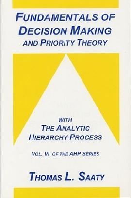 Fundamentals of Decision Making and Priority Theory With the Analytic       Hierarchy Process (Analytic Hierarchy Process Series, Vol. 6)