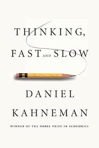 Thinking, Fast and Slow (Doubleday Canada 2011)