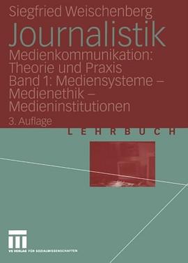 Journalistik. Theorie und Praxis aktueller Medienkommunikation