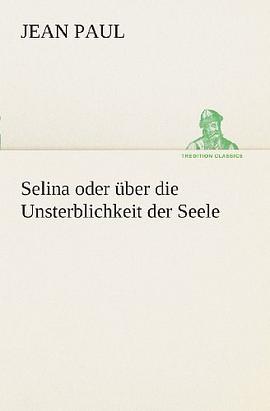 Selina oder über die Unsterblichkeit der Seele