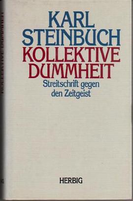 Kollektive Dummheit. Streitschrift gegen den Zeitgeist