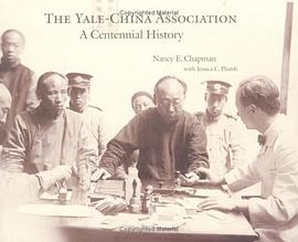 The Yale-China Association: A Centennial History