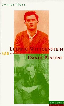 Ludwig Wittgenstein und David Pinsent. Die andere Liebe der Philosophen