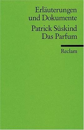 Das Parfüm. Erläuterungen und Dokumente