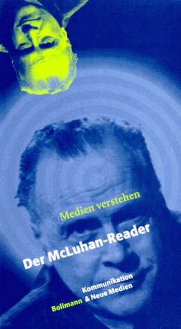 Medien verstehen. Der McLuhan- Reader