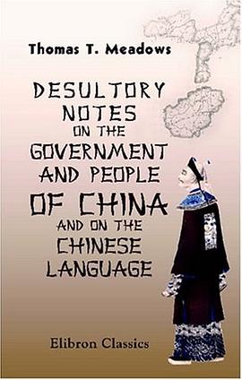 Desultory Notes on the Government and People of China, and on the Chinese Language