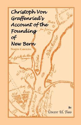 Christoph Von Graffenried's Account of the Founding of New Bern