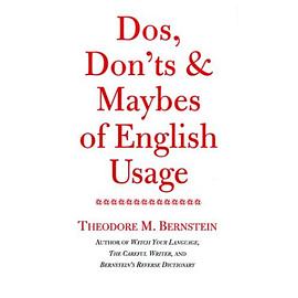 Dos, Don'ts and Maybes of English Usage