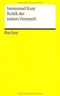 Kritik der reinen Vernunft (Reclam, Philipp, jun. GmbH, Verlag 1986)