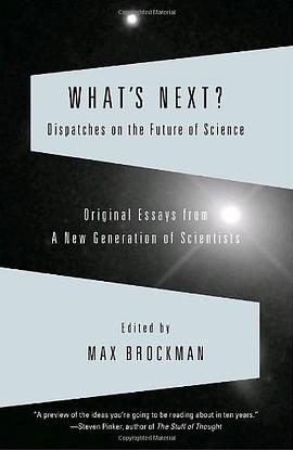What's Next? Dispatches on the Future of Science