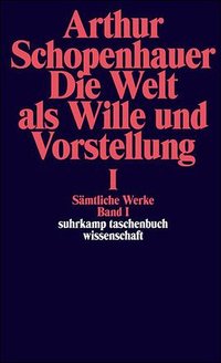 Die Welt als Wille und Vorstellung I (Suhrkamp Verlag 1986)