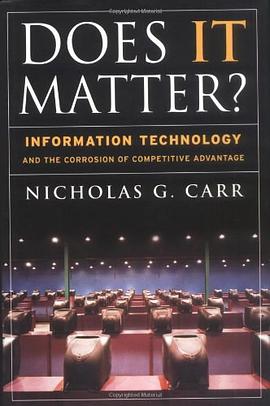 Does IT Matter? Information Technology and the Corrosion of Competitive Advantage