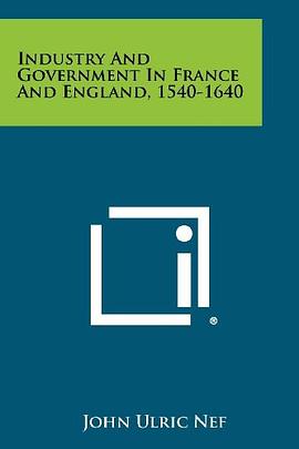 Industry And Government In France And England, 1540-1640