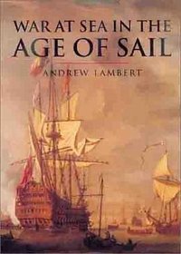 War At Sea In The Age Of Sail (Cassell'S History Of Warfare) (Weidenfeld & Nicolson 2000)