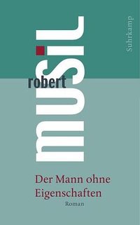 Der Mann ohne Eigenschaften (Suhrkamp Verlag 2013)