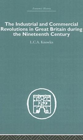 The Industrial and Commercial Revolutions in Great Britain During the Nineteenth Century