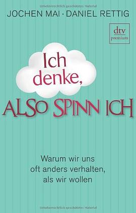 Ich denke, also spinn ich