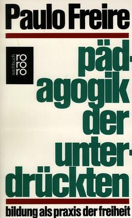 Pädagogik der Unterdrückten. Bildung als Praxis der Freiheit.