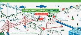 Who Built That? Bridges (Princeton Architectural Press 2016)