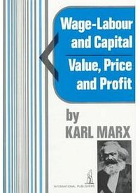 Wage-Labour and Capital and Value, Price, and Profit (Intl Pub)