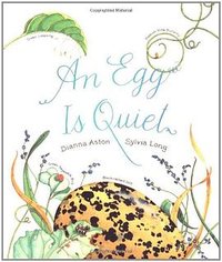 An Egg Is Quiet (Chronicle Books Llc 2006)