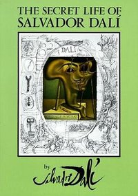 The Secret Life of Salvador Dali (Dover Publications Inc. 2009)