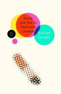 Down and Out in Paris and London (Gardners Books 2003)