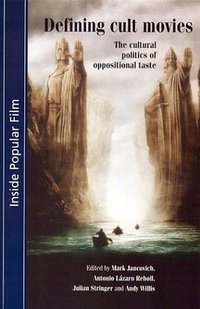 Defining Cult Movies (Manchester University Press 2003)
