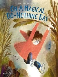 On a Magical Do-Nothing Day (Thames & Hudson Ltd 2017)