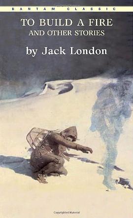 To Build a Fire and Other Stories