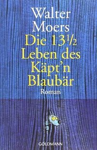 Die 13 1/2 Leben des Käpt'n Blaubär (Goldmann Verlag 2001)