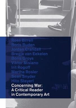 Concerning War: A Critical Reader in Contemporary Art