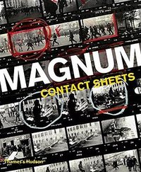 Magnum Contact Sheets (Thames & Hudson 2017)