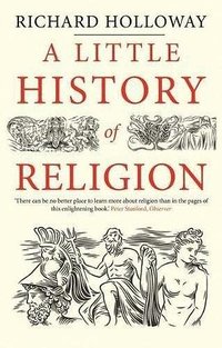 A Little History of Religion (Yale University Press 2017)