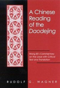 A Chinese Reading of the Daodejing (State University of New York Press 2003)