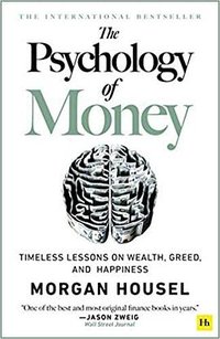 The Psychology of Money (Harriman House 2021)