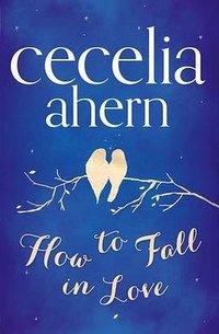 How to Fall in Love (HarperCollins Publishers Ltd 2013)