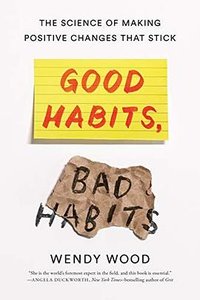 Good Habits, Bad Habits (Farrar, Straus and Giroux 2019)