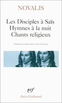 Les Disciples à Saïs, Hymnes à la nuit, Chants religieux