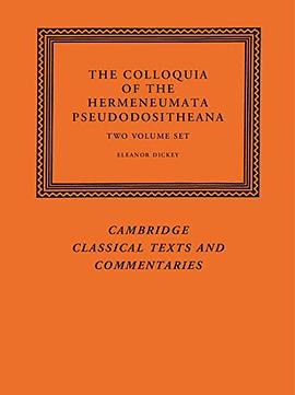 The Colloquia of the Hermeneumata Pseudodositheana 2 Volume Set