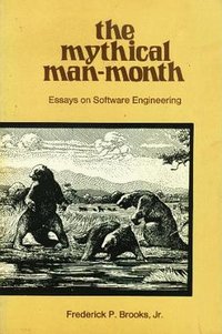 The Mythical Man-Month (Addison-Wesley 1975)