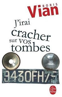 J'irai cracher sur vos tombes (Le Livre de Poche 1997)